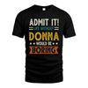 DONNA HH88-K2–Personalized Funny Quote Apparel “Life Without NAME Would Be Boring”
