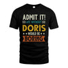 DORIS HH88-K2–Personalized Funny Quote Apparel “Life Without NAME Would Be Boring”