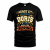 DORIS HH F005 Life Without You Would Be Boring Funny T-Shirt