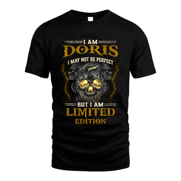 I Am Doris, I May Not Be Perfect, But I Am Limited Edition – Personalized Skull T-Shirt
