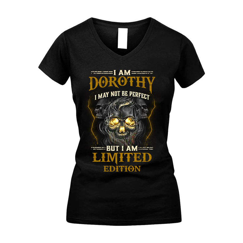 I Am Dorothy, I May Not Be Perfect, But I Am Limited Edition – Personalized Skull T-Shirt