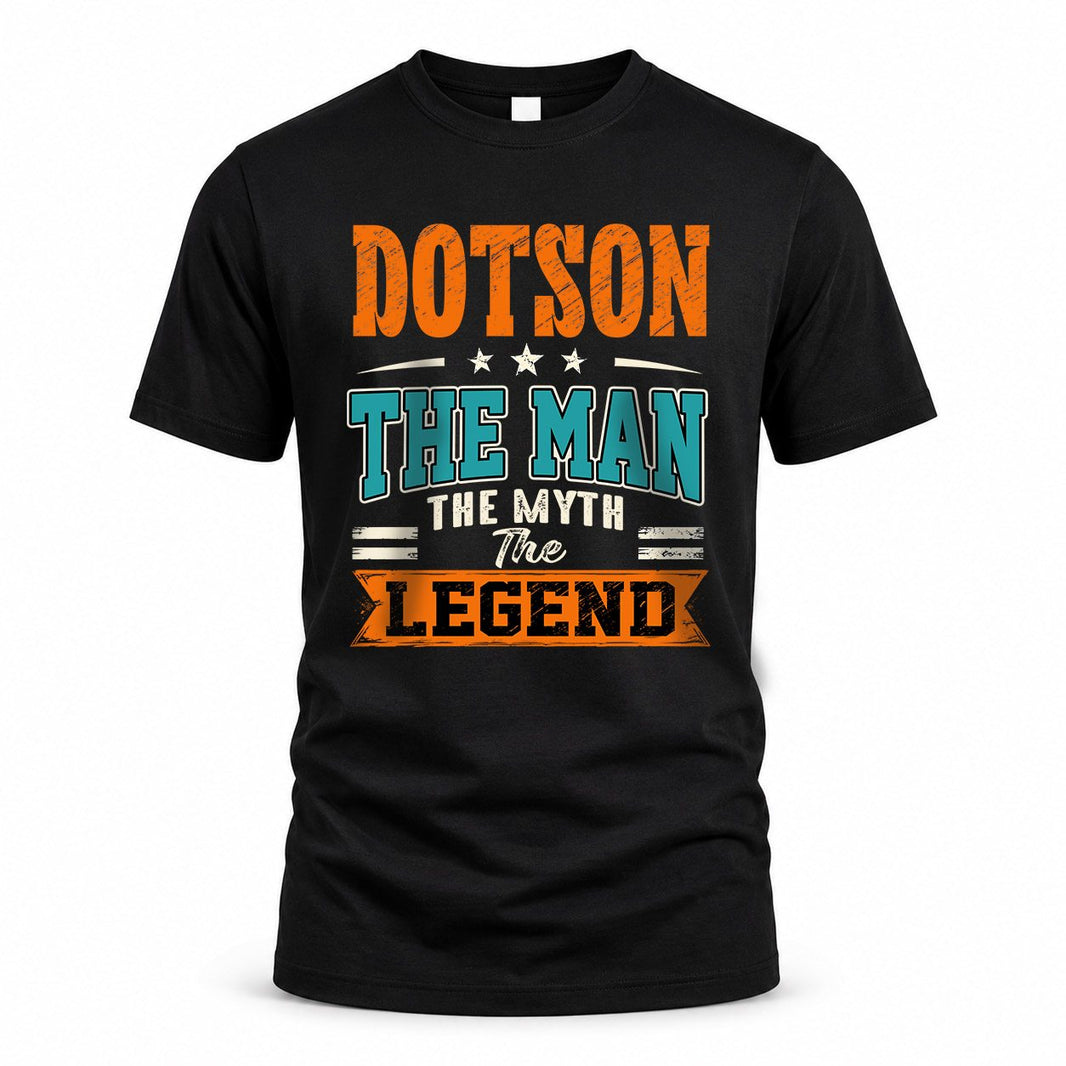 DOTSON HH F007 The Man The Myth The Legend Personalized Shirt – Gift for Men