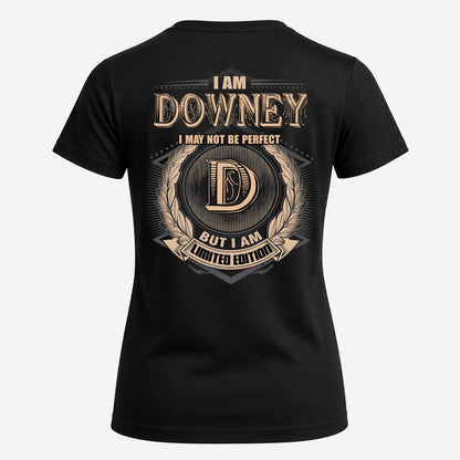 DOWNEY 2K-101–Personalized Name Quote Apparel “I Am NAME May Not Be Perfect But I Am Limited Edition”