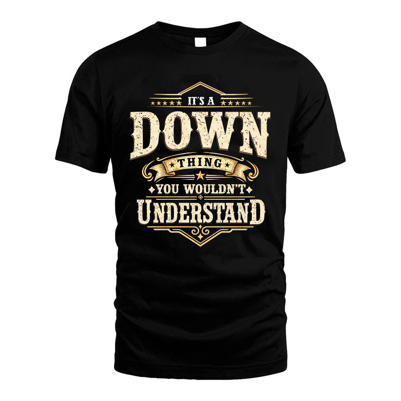 DOWN HH-F009–Personalized Name Quote Apparel “It’s an NAME Thing You Wouldn’t Understand”