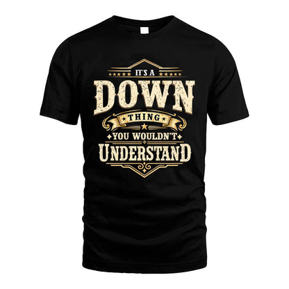 DOWN HH-F009–Personalized Name Quote Apparel “It’s an NAME Thing You Wouldn’t Understand”