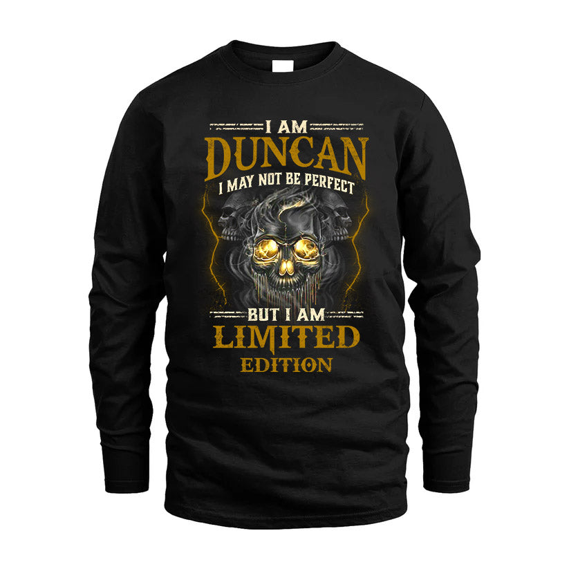 I Am Duncan, I May Not Be Perfect, But I Am Limited Edition – Personalized Skull T-Shirt