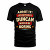 DUNCAN HH88-K2-106–Personalized Funny Quote Apparel “Life Without NAME Would Be Boring”