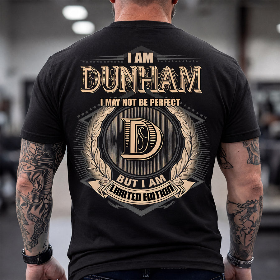 DUNHAM 2K-101–Personalized Name Quote Apparel “I Am NAME May Not Be Perfect But I Am Limited Edition”