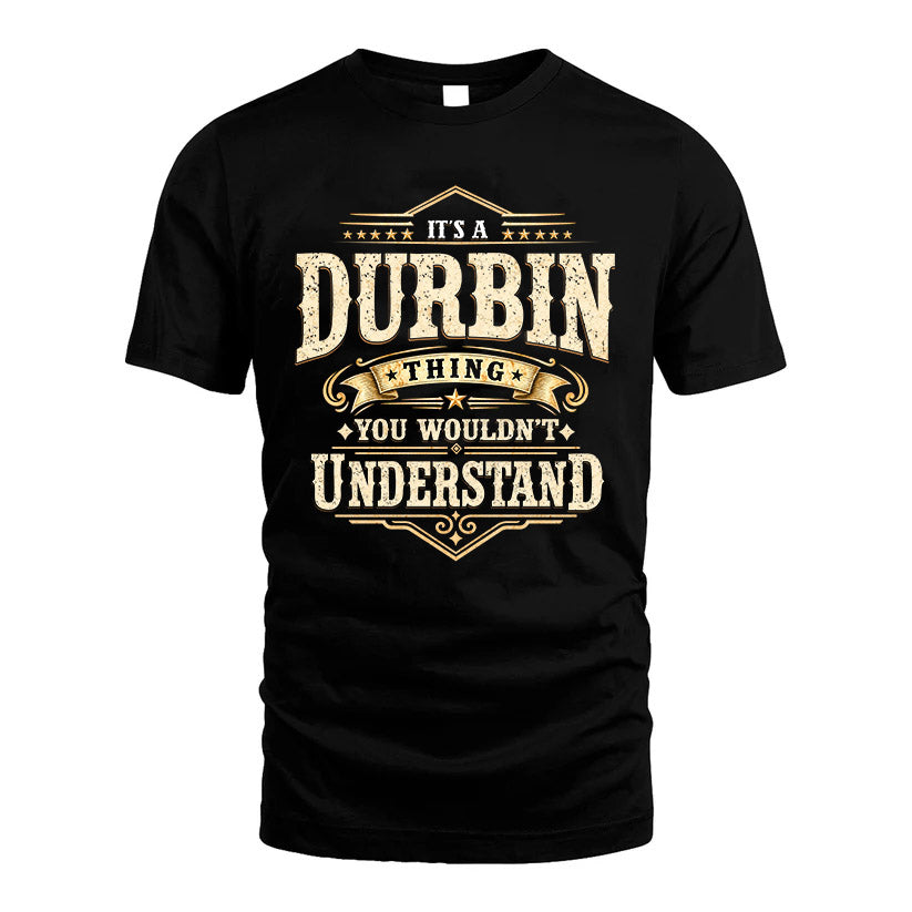 DURBIN HH-F009–Personalized Name Quote Apparel “It’s an NAME Thing You Wouldn’t Understand”