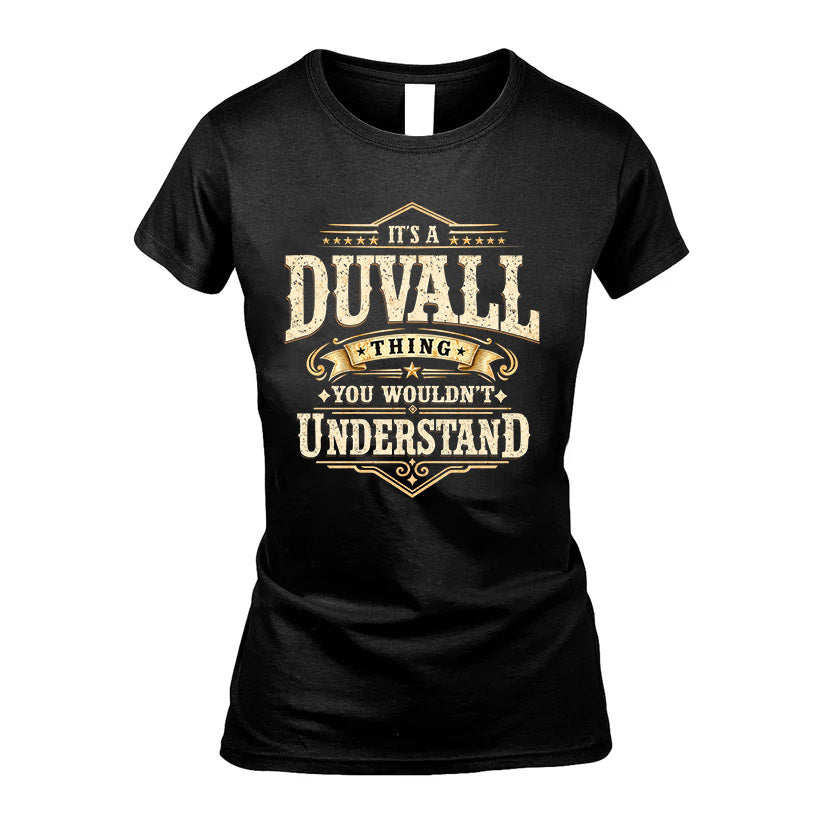 DUVALL HH-F009–Personalized Name Quote Apparel “It’s an NAME Thing You Wouldn’t Understand”