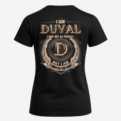 DUVAL 2K-101–Personalized Name Quote Apparel “I Am NAME May Not Be Perfect But I Am Limited Edition”