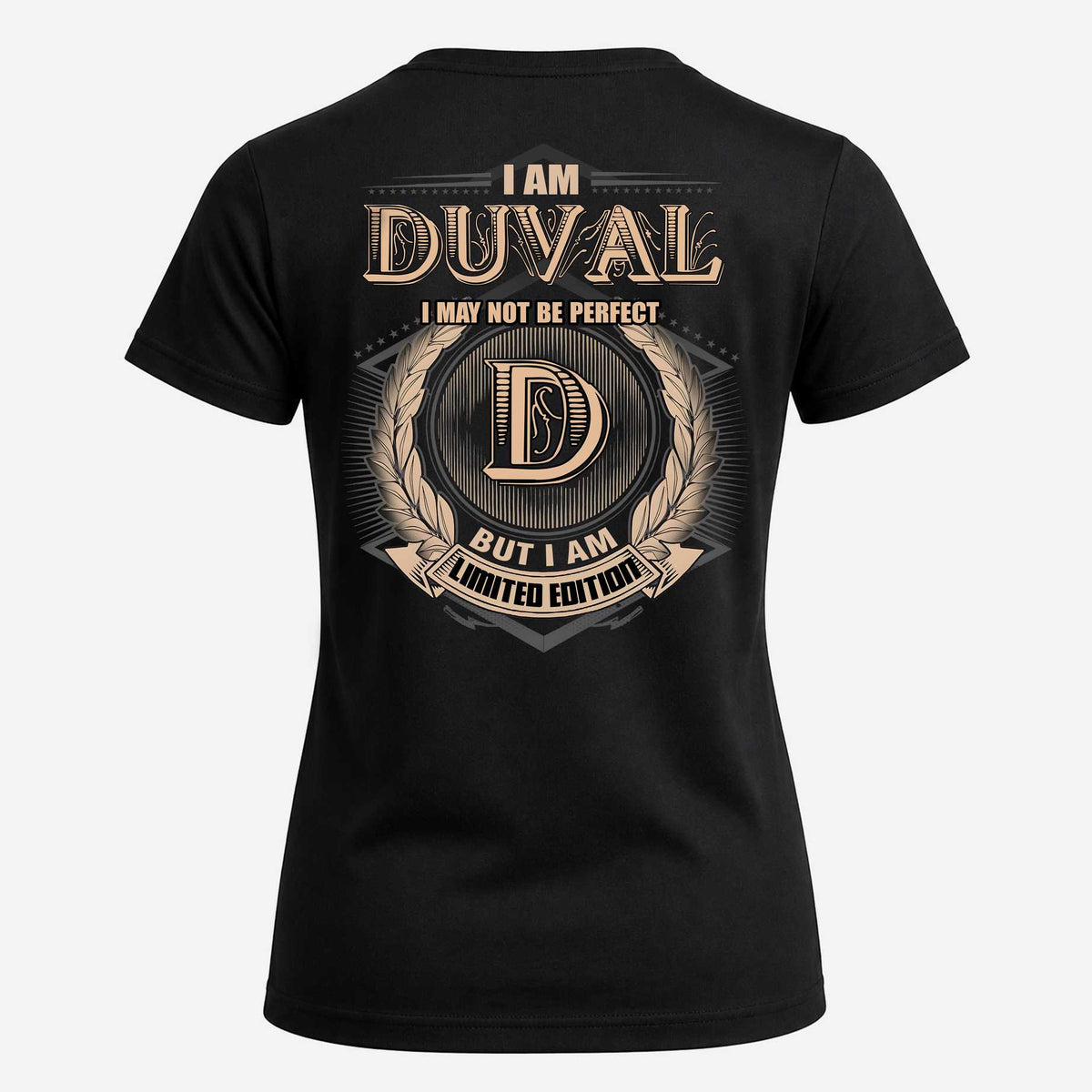 DUVAL 2K-101–Personalized Name Quote Apparel “I Am NAME May Not Be Perfect But I Am Limited Edition”