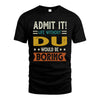 DU HH88-K2–Personalized Funny Quote Apparel “Life Without NAME Would Be Boring”