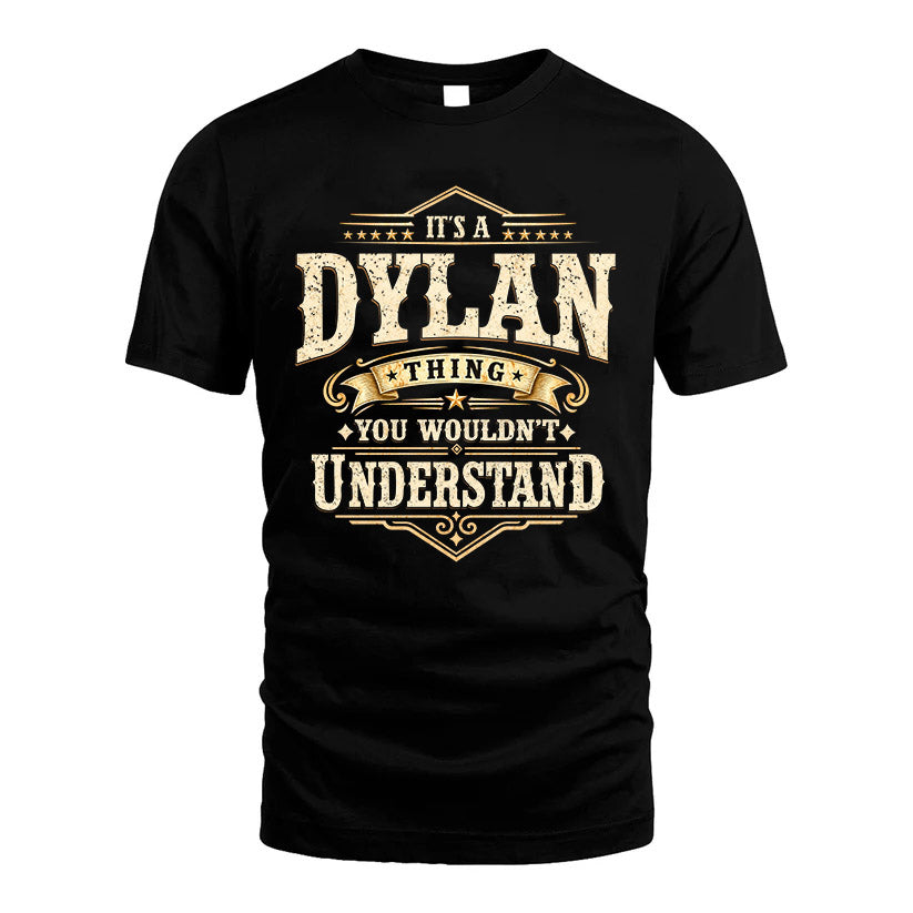 DYLAN HH-F009–Personalized Name Quote Apparel “It’s an NAME Thing You Wouldn’t Understand”