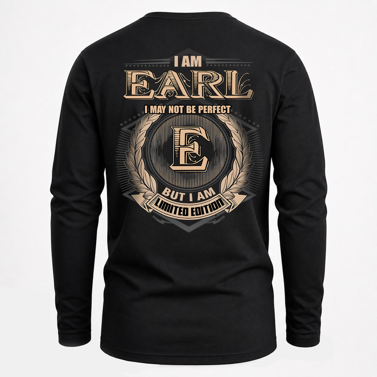 EARL 2K-101–Personalized Name Quote Apparel “I Am NAME May Not Be Perfect But I Am Limited Edition”