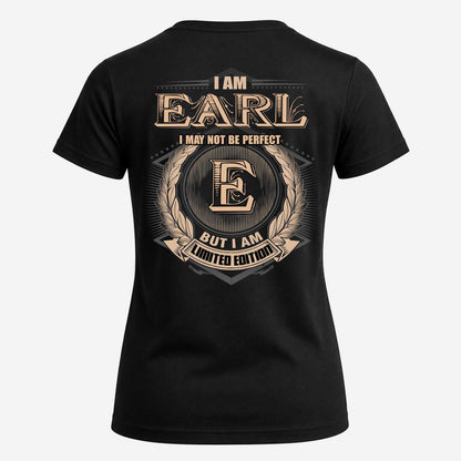 EARL 2K-101–Personalized Name Quote Apparel “I Am NAME May Not Be Perfect But I Am Limited Edition”