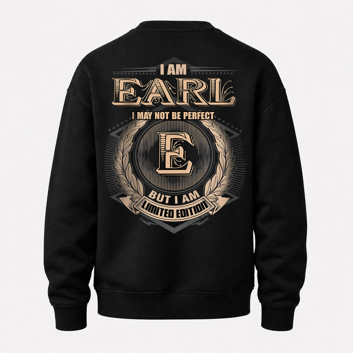 EARL 2K-101–Personalized Name Quote Apparel “I Am NAME May Not Be Perfect But I Am Limited Edition”