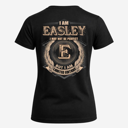 EASLEY 2K-101–Personalized Name Quote Apparel “I Am NAME May Not Be Perfect But I Am Limited Edition”