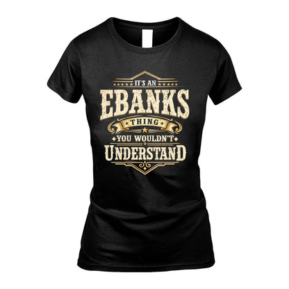 EBANKS HH-F009–Personalized Name Quote Apparel “It’s an NAME Thing You Wouldn’t Understand”