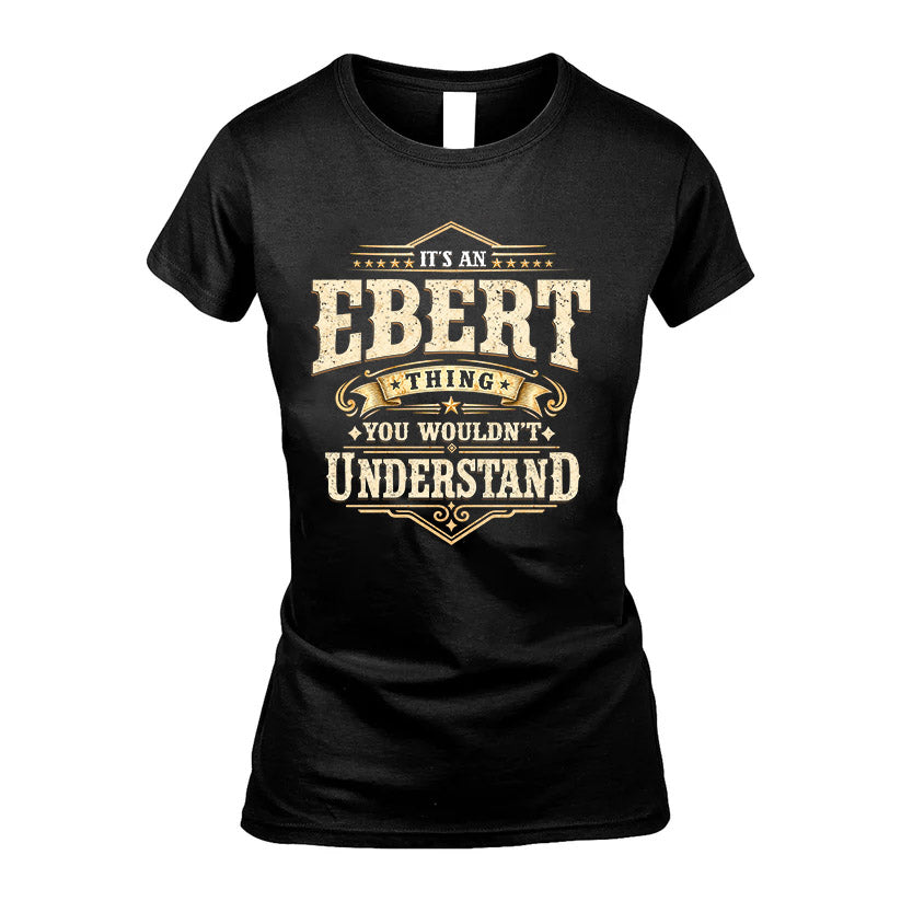 EBERT HH-F009–Personalized Name Quote Apparel “It’s an NAME Thing You Wouldn’t Understand”