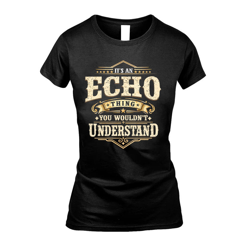 ECHO HH-F009–Personalized Name Quote Apparel “It’s an NAME Thing You Wouldn’t Understand”