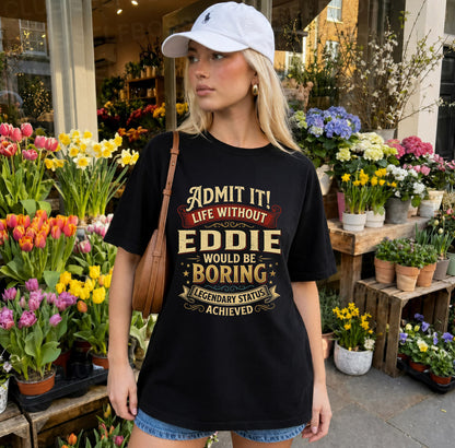 EDDIE TP65-K5-268–Personalized Funny Quote Apparel “Life Without NAME Would Be Boring”