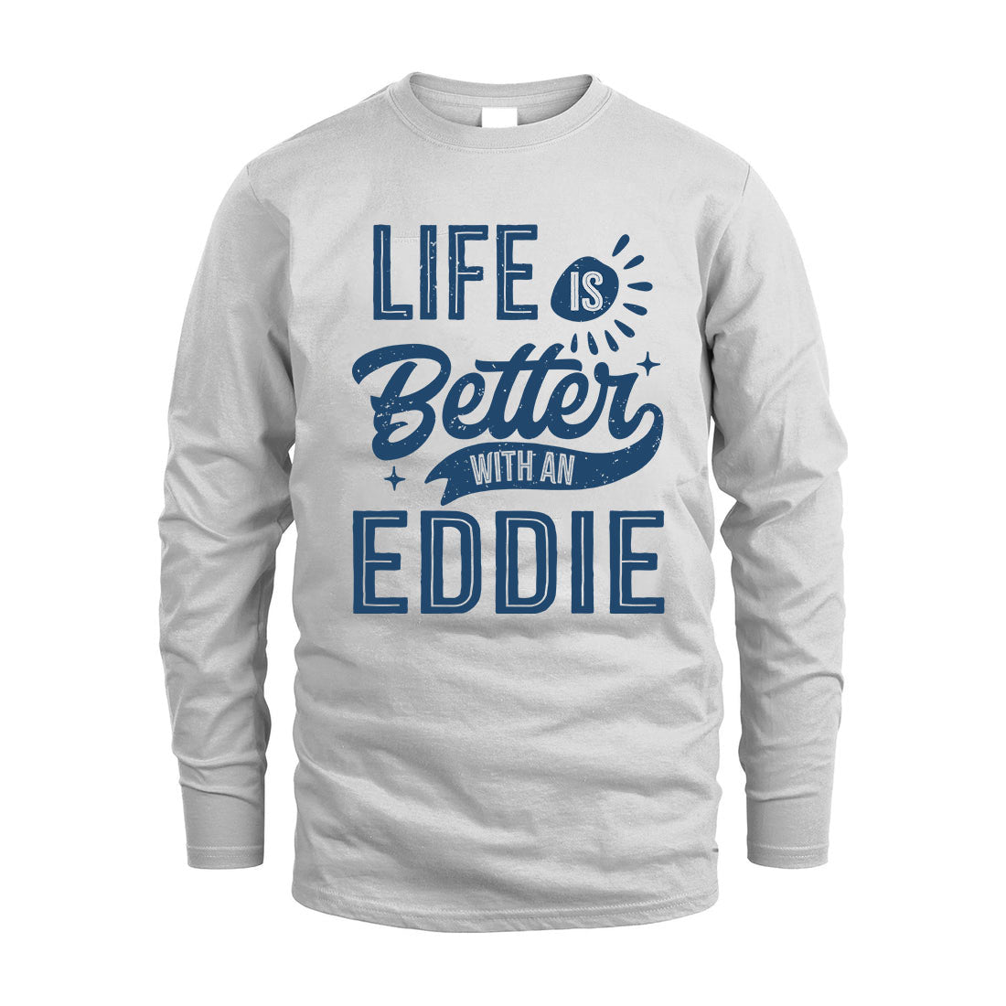 EDDIE HH88-K2–Personalized Name Quote T-Shirt Life Is Better With Unisex Gift