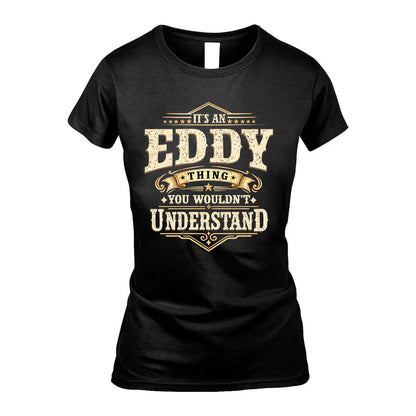 EDDY HH-F009–Personalized Name Quote Apparel “It’s an NAME Thing You Wouldn’t Understand”