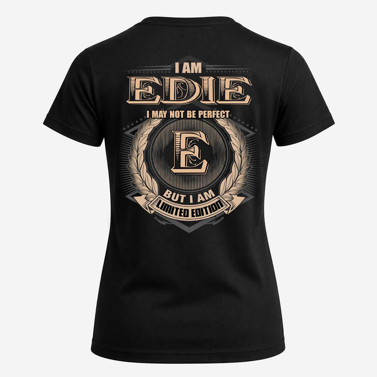 EDIE 2K-101–Personalized Name Quote Apparel “I Am NAME May Not Be Perfect But I Am Limited Edition”
