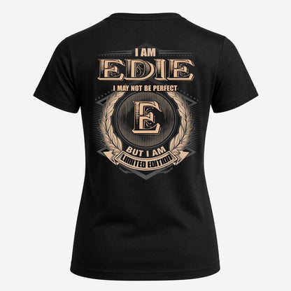 EDIE 2K-101–Personalized Name Quote Apparel “I Am NAME May Not Be Perfect But I Am Limited Edition”