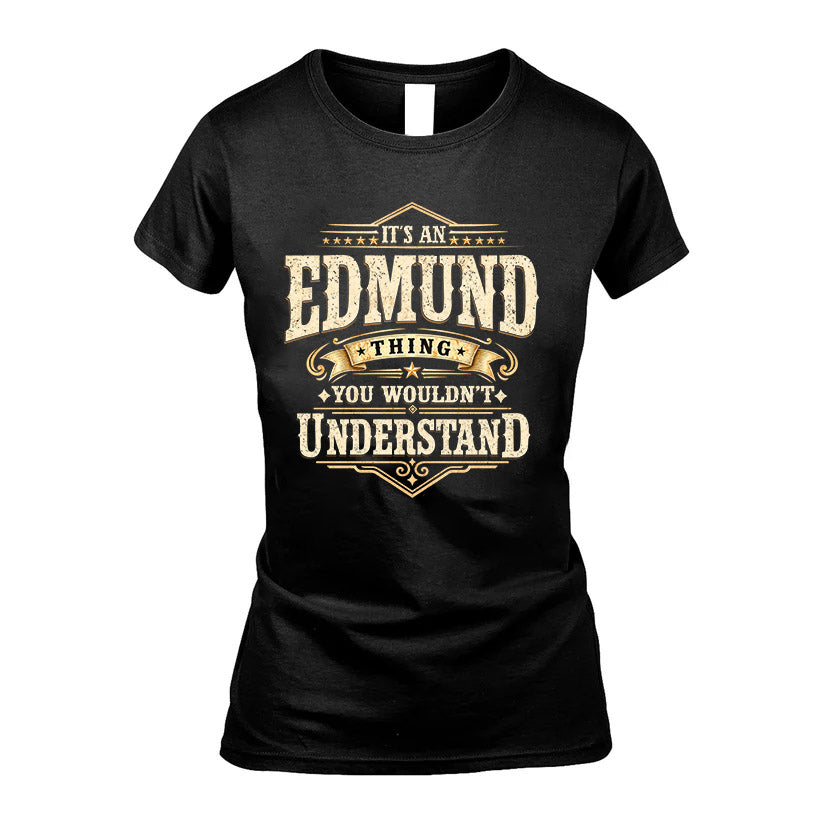 EDMUND HH-F009–Personalized Name Quote Apparel “It’s an NAME Thing You Wouldn’t Understand”