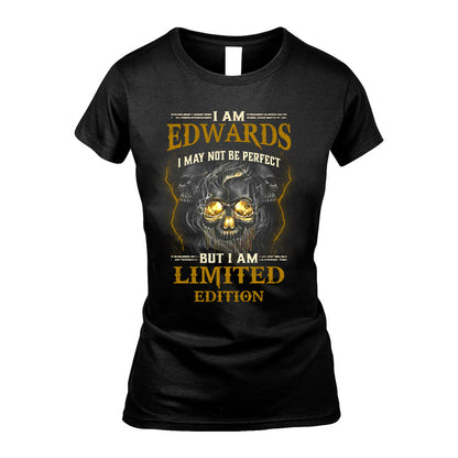 I Am Edwards, I May Not Be Perfect, But I Am Limited Edition – Personalized Skull T-Shirt