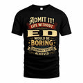 ED TP65-K5-268–Personalized Funny Quote Apparel “Life Without NAME Would Be Boring”