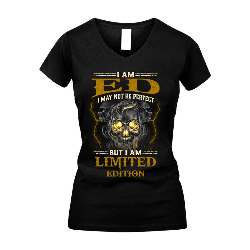 I Am Ed, I May Not Be Perfect, But I Am Limited Edition – Personalized Skull T-Shirt