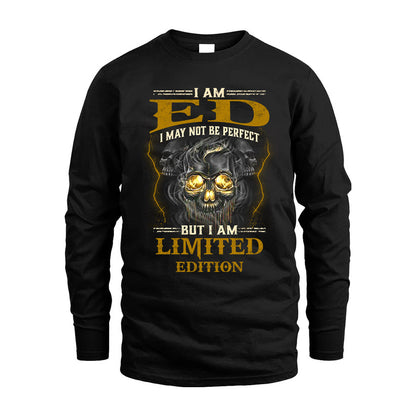 I Am Ed, I May Not Be Perfect, But I Am Limited Edition – Personalized Skull T-Shirt