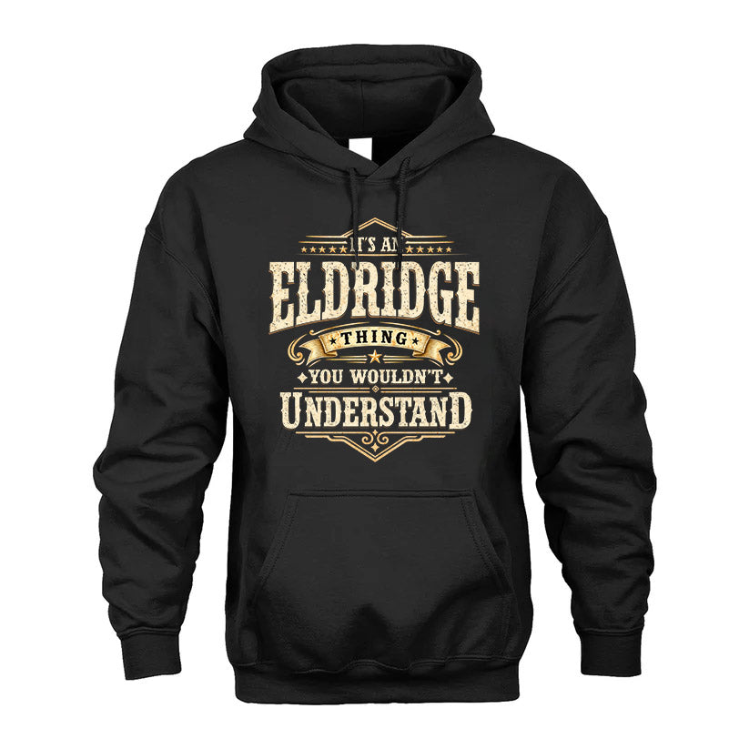 ELDRIDGE HH-F009–Personalized Name Quote Apparel “It’s an NAME Thing You Wouldn’t Understand”