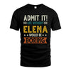 ELENA HH88-K2–Personalized Funny Quote Apparel “Life Without NAME Would Be Boring”