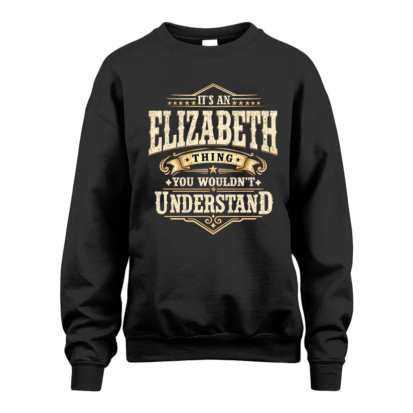 ELIZABETH HH-F009–Personalized Name Quote Apparel “It’s an NAME Thing You Wouldn’t Understand”