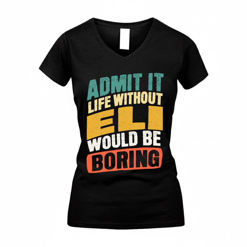 ELI TP88-K4-229–Personalized Funny Quote Apparel “Life Without NAME Would Be Boring”