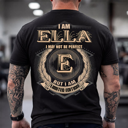 ELLA 2K-101–Personalized Name Quote Apparel “I Am NAME May Not Be Perfect But I Am Limited Edition”