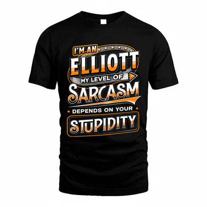 ELLIOTT TT88-K6-229 – Personalized Funny Sarcasm Apparel "My Level Of Sarcasm Depends On Your Stupidity"