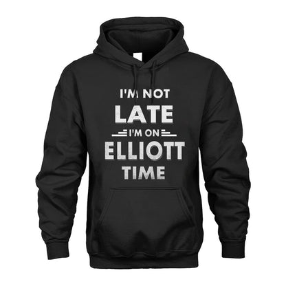 ELLIOTT HH88-K2-109–Personalized Funny Quote Apparel “I'M NOT LATE I'M ON NAME TIME”