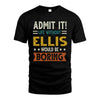 ELLIS HH88-K2–Personalized Funny Quote Apparel “Life Without NAME Would Be Boring”