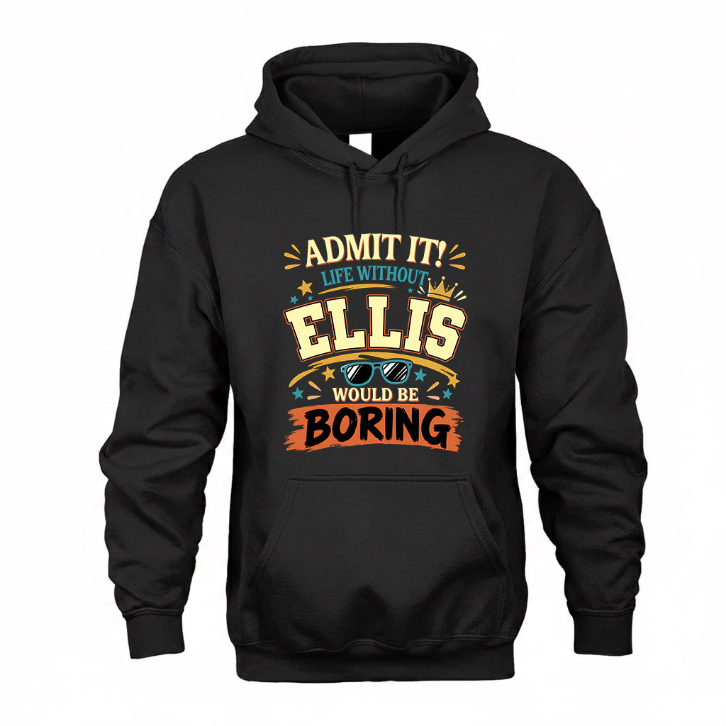 ELLIS HH F005 Life Without You Would Be Boring Funny T-Shirt