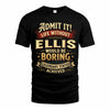 ELLIS TP65-K5-268–Personalized Funny Quote Apparel “Life Without NAME Would Be Boring”