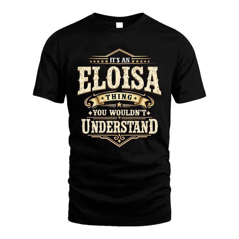 ELOISA HH-F009–Personalized Name Quote Apparel “It’s an NAME Thing You Wouldn’t Understand”