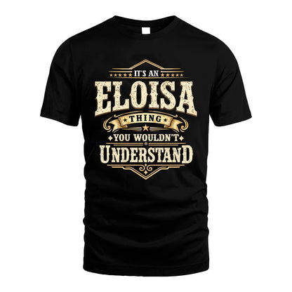 ELOISA HH-F009–Personalized Name Quote Apparel “It’s an NAME Thing You Wouldn’t Understand”