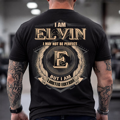 ELVIN 2K-101–Personalized Name Quote Apparel “I Am NAME May Not Be Perfect But I Am Limited Edition”
