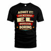 EL HH88-K2-106–Personalized Funny Quote Apparel “Life Without NAME Would Be Boring”