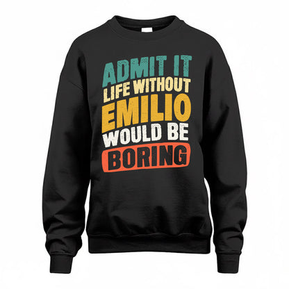 EMILIO TP88-K4-229–Personalized Funny Quote Apparel “Life Without NAME Would Be Boring”